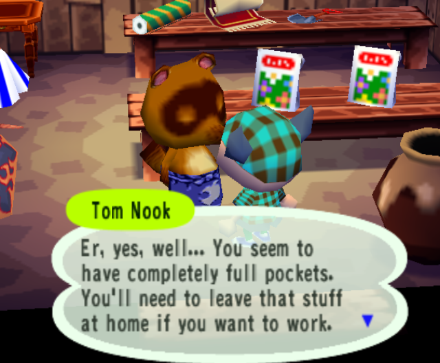 Tom Nook informs me that my pockets are full.