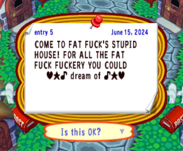 My advertisement, in all caps and surrounded by cute symbols: Come to Fat Fuck’s Stupid House! For all the fat fuckery you could dream of!